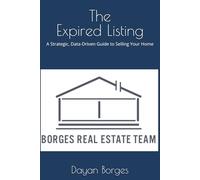 The Expired Listing: A Strategic, Data-Driven Guide to Selling Your Home