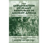 The Exploitation of Plant Resources in Ancient Africa-Marijke Van Der Veen -2010
