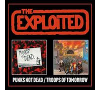 THE EXPLOITED - PUNKS NOT DEAD/TROOPS OF TOMORROW 2CD