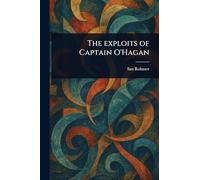 The Exploits of Captain O'Hagan