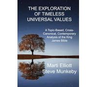 The Exploration of Timeless Universal Values: A Topic-Based, Cross-Canonical, Contemporary Analysis of the King James Bible