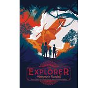 Katherine Rundell – The Explorer – Copertina rigida – Simon & Schuster