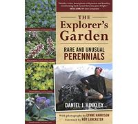 The Explorer's Garden: Rare and Unusual Perennials