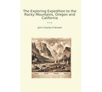 The Exploring Expedition to the Rocky Mountains, Oregon and California