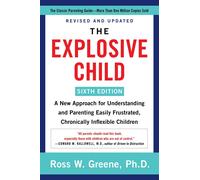 The Explosive Child: A New Approach for Understanding and Parenting Easily...