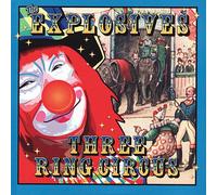 The Explosives Three Ring Circus (CD) Album with DVD