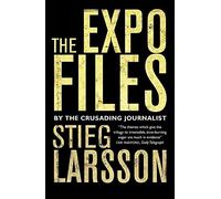 The Expo Files: Articles by the Crusading Journalist