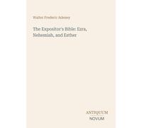 The Expositor's Bible: Ezra, Nehemiah, and Esther