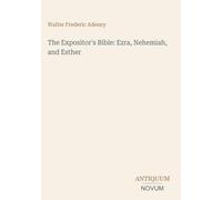 The Expositor's Bible: Ezra, Nehemiah, and Esther