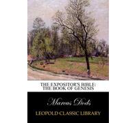 The Expositor's Bible: The Book of Genesis