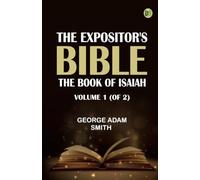The Expositor's Bible: The Book of Isaiah Volume 1 (of 2)