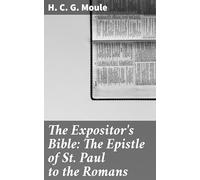 The Expositor's Bible: The Epistle of St Paul to the Romans