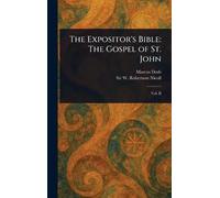 The Expositor's Bible: The Gospel of St. John