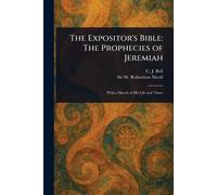 The Expositor's Bible: The Prophecies of Jeremiah