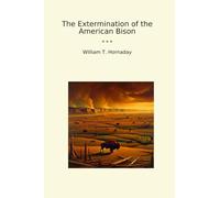 The Extermination of the American Bison