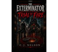 The Exterminator: Trial By Fire