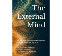 The External Mind: What Twelve Information Revolutions Teach Us About the Age of AI