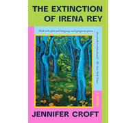 The Extinction of Irena Rey: by Jennifer Croft