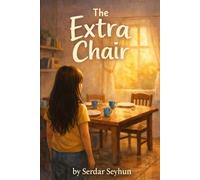 The Extra Chair: A Story About Belonging, Family, and Making Space