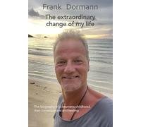 The extraordinary change of my life