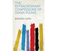 The Extraordinary Confessions of Diana Please