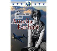 The Extraordinary Life of Amelia earhart