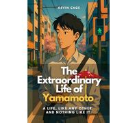 The Extraordinary Life of Yamamoto