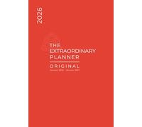 The Extraordinary Planner ORIGINAL 2026: A Multi-Use Calendar, Coaching Tools, Schedule and Journal to Manage Your Life, Business, Family, Money, and ... & Organized, Even When You Are Crazy Busy