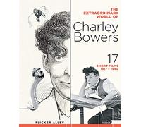The Extraordinary World of Charley Bowers