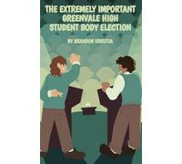The Extremely Important Greenvale High Student Body Election