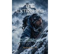 THE EXTREMES: Mount Everest Survival. Felt Like a Lifetime Adventure.