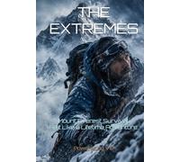 THE EXTREMES: Mount Everest Survival. Felt Like a Lifetime Adventure.
