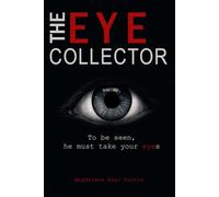 The Eye Collector: To be seen, he must take your eyes