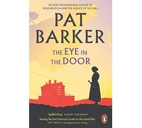 The Eye in the Door: The second novel in the Booker Prize-winning World War One trilogy
