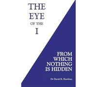 David R. Hawkins The Eye of the I (Tascabile)