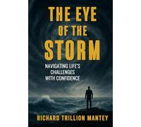 The Eye of the Storm: Navigating Life's Challenges with Confidence