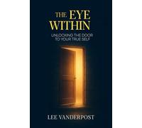 The Eye Within: Unlocking the Door to Your True Self
