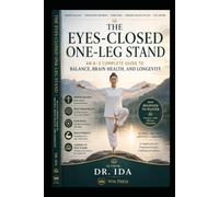 The Eyes-Closed One-Leg Stand An A-Z Complete Guide to Balance, Brain Health, and Longevity