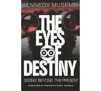 THE EYES OF DESTINY: Seeing Beyond The Present