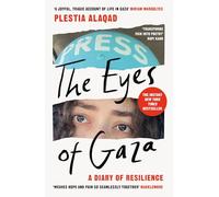 The Eyes of Gaza : A Diary of Resilience