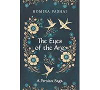 The Eyes of the Arg: A Persian Saga