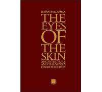 The Eyes of the Skin: Architecture and the Senses