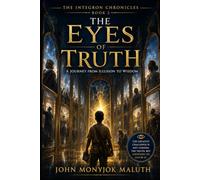 The Eyes of Truth: A Journey from Illusion to Wisdom: 2