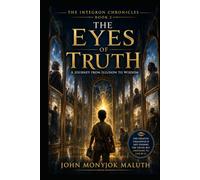 The Eyes of Truth: A Journey from Illusion to Wisdom