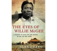 The Eyes of Willie McGee: A Tragedy of Race - Heard Alex