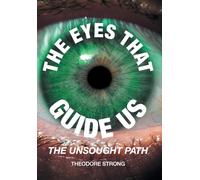 The Eyes that Guide Us: The Unsought Path