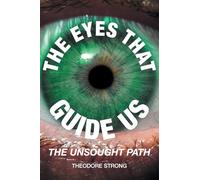 The Eyes that Guide Us: The Unsought Path