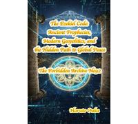 The Ezekiel Code: Ancient Prophecies, Modern Geopolitics, and the Hidden Path to Global Peace