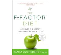 The F-Factor Diet: Discover the Secret to Permanent Weight Loss
