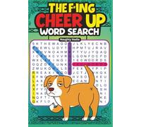 The F*ing Cheer Up Word Search: Funny Curse Word Wordsearch for Adults: Hilarious Word Find Puzzles with Swear Words and Sarcastic Sayings to Relieve Stress - Perfect for Adults and Seniors